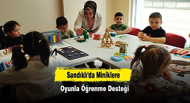 Sandıklı'da Miniklere Oyunla Öğrenme Desteği