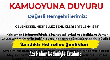 Sandıklı Hıdırellez Şenlikleri Acı Haber Nedeniyle Ertelendi