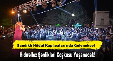 Sandıklı Hüdai Kaplıcaları'nda Geleneksel Hıdırellez Şenlikleri Coşkusu Yaşanacak!