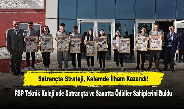 Satrançta Strateji, Kalemde İlham Kazandı!  RSP Teknik Koleji'nde Satrançta ve Sanatta Ödüller Sahiplerini Buldu