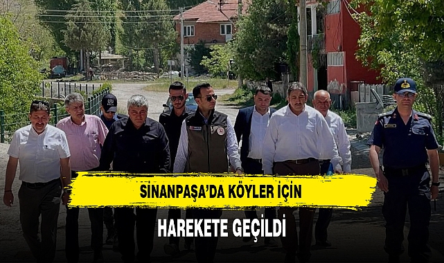 SİNANPAŞA’DA KÖYLER İÇİN HAREKETE GEÇİLDİ