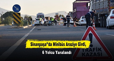 Sinanpaşa’’da Minibüs Araziye Girdi, 6 Yolcu Yaralandı