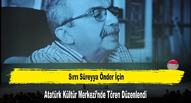 Sırrı Süreyya Önder İçin Atatürk Kültür Merkezi’nde Tören Düzenlendi