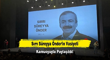 Sırrı Süreyya Önder'in Vasiyeti Kamuoyuyla Paylaşıldı!