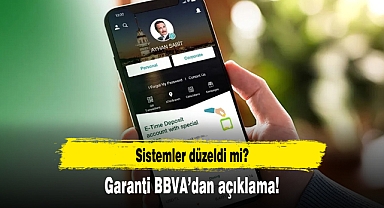 Sistemler düzeldi mi? Garanti BBVA’dan açıklama!