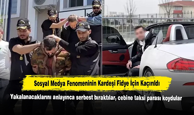 Sosyal medya fenomeninin kardeşi fidye için kaçırıldı!
