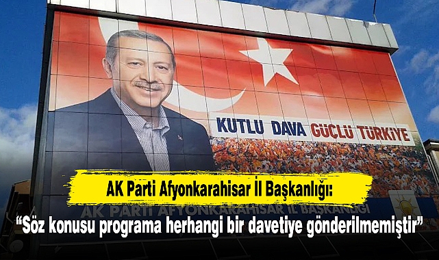 “Söz konusu programa herhangi bir davetiye gönderilmemiştir”