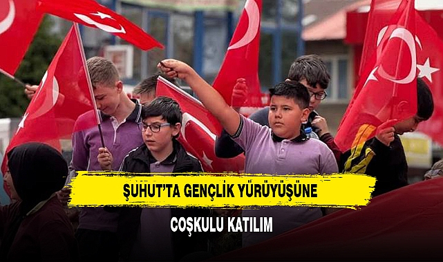 ŞUHUT’TA GENÇLİK YÜRÜYÜŞÜNE COŞKULU KATILIM