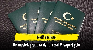 Teklif Meclis'te: Bir meslek grubuna daha Yeşil Pasaport yolu