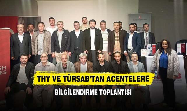 THY ve TÜRSAB’tan Acentelere Bilgilendirme Toplantısı