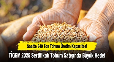 TİGEM 2025 Sertifikalı Tohum Satışında Büyük Hedef