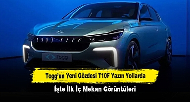 TOGG'UN YENİ GÖZDESİ T10F YAZIN YOLLARDA: İŞTE İLK İÇ MEKAN GÖRÜNTÜLERİ!