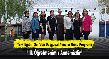 Türk Eğitim Sen'den Duygusal Anneler Günü Programı: “İlk Öğretmenimiz Annemizdir”