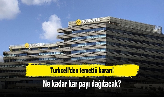 Turkcell (TCELL) temettü dağıtacak mı? Hisse başına ne kadar temettü verecek? Kâr payı ne zaman dağıtılacak?
