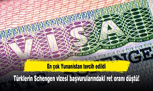Türklerin Schengen vizesi başvurularındaki ret oranı düştü! En çok Yunanistan tercih edildi