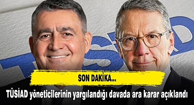 TÜSİAD yöneticilerinin yargılandığı davada ara karar açıklandı