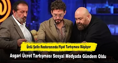Ünlü Şefin Restoranında Fiyat Tartışması Büyüyor! Asgari Ücret Tartışması Sosyal Medyada Gündem Oldu
