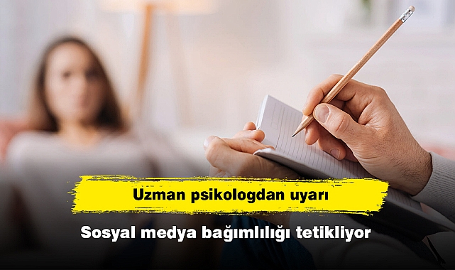 Uzman psikologdan uyarı: Sosyal medya bağımlılığı tetikliyor