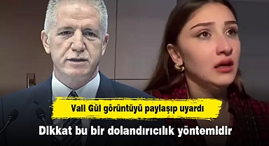 Vali Gül görüntüyü paylaşıp uyardı: Dikkat bu bir dolandırıcılık yöntemidir