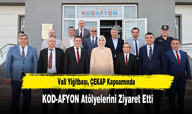 Vali Yiğitbaşı, ÇEKAP Kapsamında KOD-AFYON Atölyelerini Ziyaret Etti
