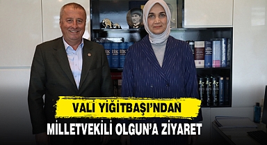 Vali Yiğitbaşı’ndan Milletvekili Olgun’a Ziyaret