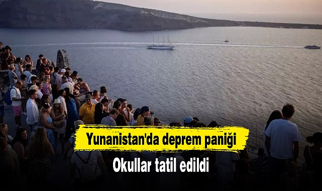 Yunanistan'da deprem paniği! Okullar tatil edildi