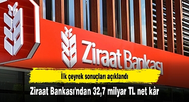 Ziraat Bankası'ndan 32,7 milyar TL net kâr
