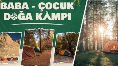 Tarım Ve Orman Bakanlığından Baba-Çocuk Doğa Kampı Müjdesi