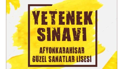 Afyonkarahisar Güzel Sanatlar Lisesi Yetenek Sınavı Başvuruları Başladı