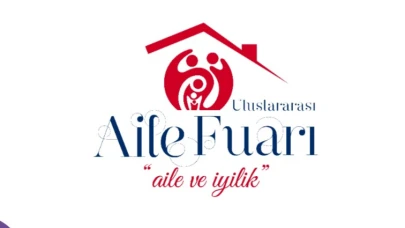 Türkiye’de İlki Düzenlenecek Uluslararası Aile Fuarı Kapılarını İlk Kez Açıyor