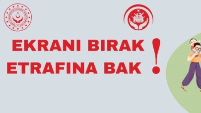 "Ekranı Bırak, Etrafına Bak!" ile Aile Bağları Güçleniyor