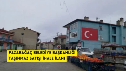 PAZARAĞAÇ BELEDİYE BAŞKANLIĞI TAŞINMAZ SATIŞI İHALE İLANI