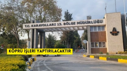 KÖPRÜ İŞLERİ YAPTIRILACAKTIR
