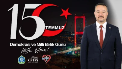 Başkan Öztaş’tan 15 Temmuz Mesajı