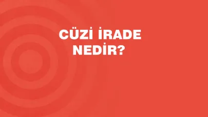 Cüzi irade ne anlama gelir?
