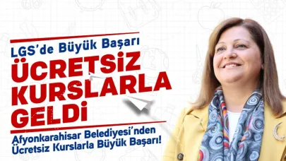 Afyonkarahisar Belediyesi'nin Ücretsiz LGS Kursları ile Öğrenciler Büyük Başarıya Ulaştı