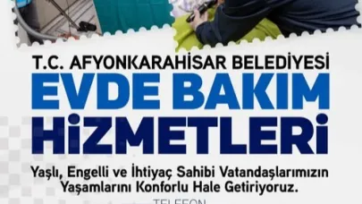 Afyonkarahisar Belediyesi, Evde Bakım Hizmetleriyle Vatandaşlarının Yanında