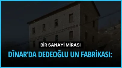 Dinar’da Dedeoğlu Un Fabrikası, İlçenin Sanayi Hafızasında Yaşayan Bir Miras
