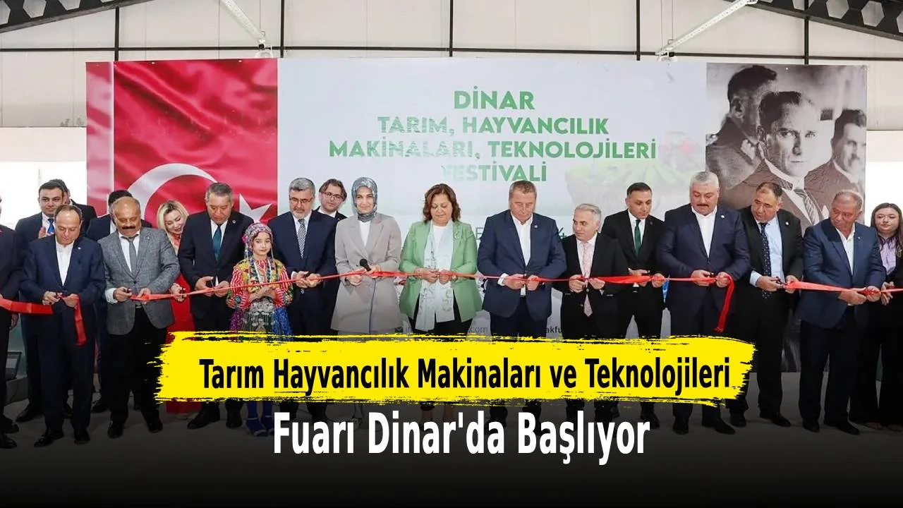 Tarım, Hayvancılık Makinaları ve Teknolojileri Fuarı Dinar’da Başlıyor