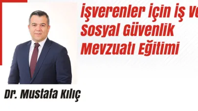 İşverenlere Yönelik İş Ve Sosyal Güvenlik Mevzuatı Eğitimi