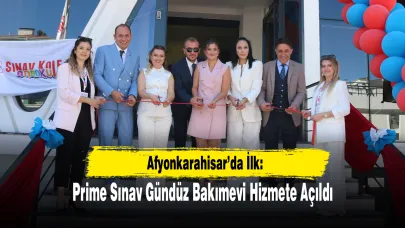 Afyonkarahisar’da İlk: Prime Sınav Gündüz Bakımevi Hizmete Açıldı