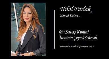 BU SAVAŞ KİMİN?: İRONİNİN ÇEYREK YÜZYILI