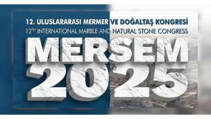 12. Uluslararası Mermer ve Doğaltaş Kongresi Afyonkarahisar’da Gerçekleşecek