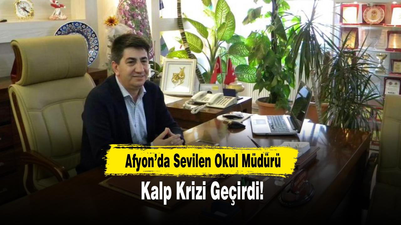 Afyon’da Sevilen Okul Müdürü Kalp Krizi Geçirdi!