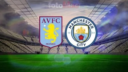 Aston Villa - Manchester City Maçı Hangi Kanalda?