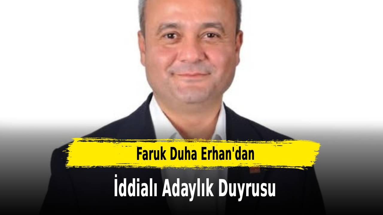 Faruk Duha Erhan'dan İddialı Adaylık Duyurusu