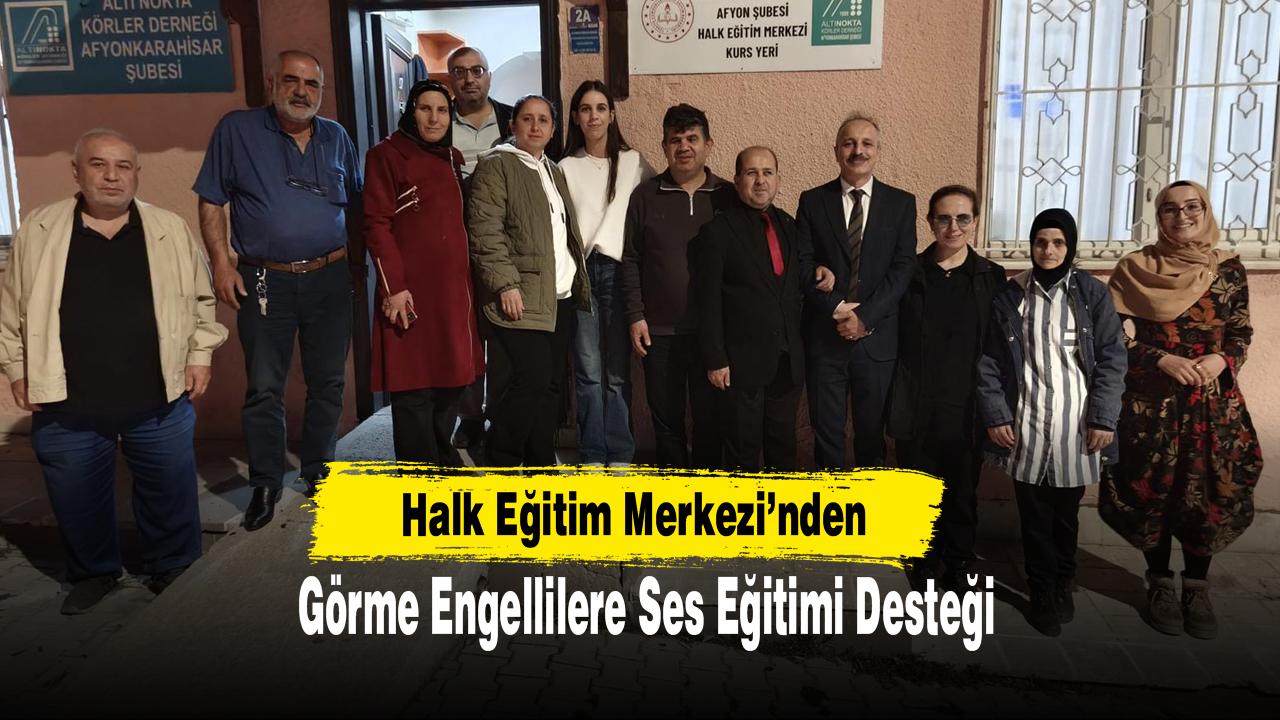Halk Eğitim Merkezi’nden Görme Engellilere Ses Eğitimi Desteği