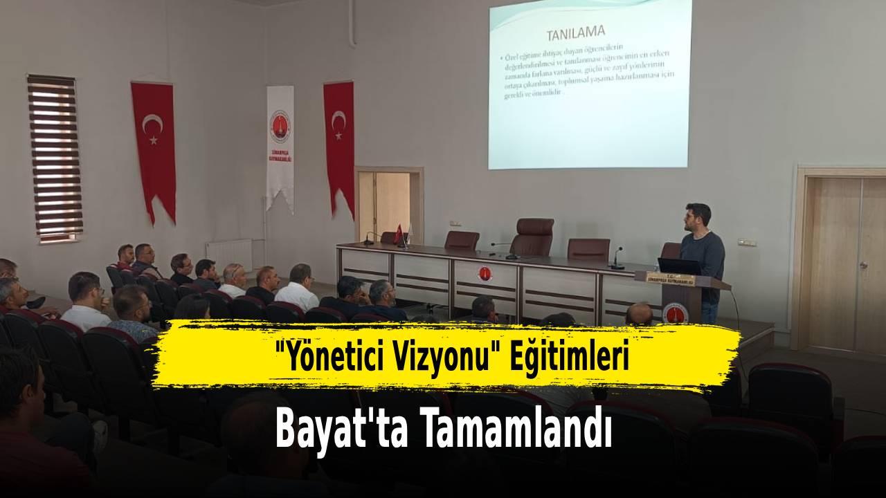 "Yönetici Vizyonu" Eğitimleri Bayat’ta Tamamlandı