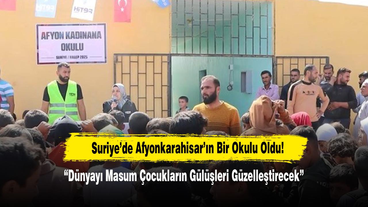 Suriye’de Afyonkarahisar’ın Bir Okulu Oldu!