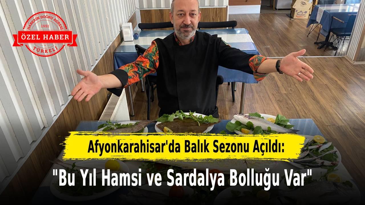 Afyonkarahisar’da Balık Sezonu Açıldı: “Bu Yıl Hamsi ve Sardalya Bolluğu Var”
